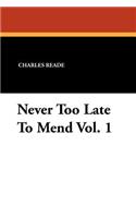 Never Too Late to Mend Vol. 1