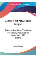 Memoir Of Mrs. Sarah Tappan: Taken In Part From The Home Missionary Magazine Of November 1828 (1834)