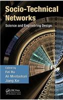 Socio-Technical Networks: Science and Engineering Design