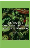 Antiques - Their Restoration and Preservation