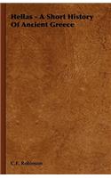 Hellas - A Short History of Ancient Greece: A Short History of Ancient Greece