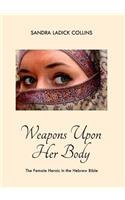 Weapons Upon Her Body: The Female Heroic in the Hebrew Bible