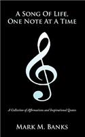 A Song Of Life, One Note At A Time