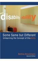 Some Same but Different: Unlearning the Concept of Disability