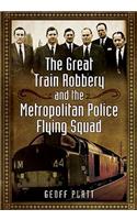 Great Train Robbery and the Metropolitan Police Flying Squad