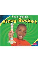 HOW TO BUILD A FIZZY ROCKET