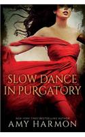 Slow Dance in Purgatory