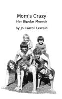 Mom's Crazy Her Bipolar Memoir