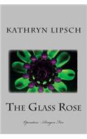 Glass Rose: Operation - Dragon Fire