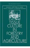 Tissue Culture in Forestry and Agriculture