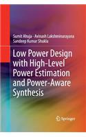 Low Power Design with High-Level Power Estimation and Power-Aware Synthesis