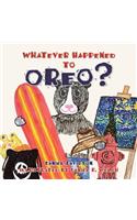 Whatever Happened to Oreo?