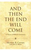 And Then the End Will Come