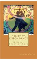 Called to Ribbon Dance