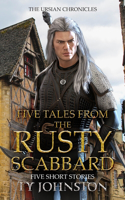 Five Tales from the Rusty Scabbard: (English)