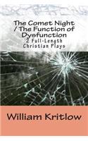 The Comet Night / The Function of Dysfunction