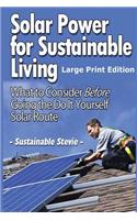 Solar Power for Sustainable Living (Large Print Edition)