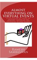 Virtual Events - Almost everything on virtual events.
