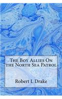 Boy Allies On the North Sea Patrol