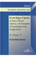 On the Origin of Species: Vol.1 (Chapters 1-7)(The Academic Development)