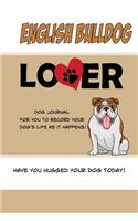 English Bulldog Lover Dog Journal: Create a Diary on Life With Your Dog