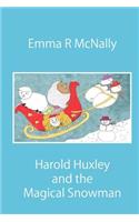 Harold Huxley and the Magical Snowman