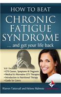 How to Beat Chronic Fatigue Syndrome and Get Your Life Back!