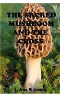 The Sacred Mushroom and the Cross
