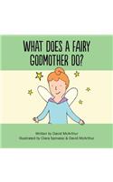 What Does A Fairy Godmother Do?