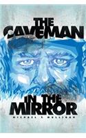 Caveman in the Mirror