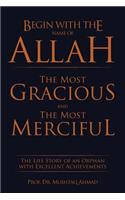 Begin with the Name of Allah the Most Gracious and the Most Merciful