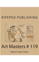 Art Masters # 119: Ramon Casas I Carbo