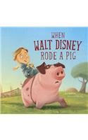 When Walt Disney Rode a Pig