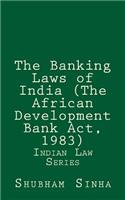 The Banking Laws of India (The African Development Bank Act, 1983)