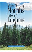 When Writing Morphs into a Lifetime