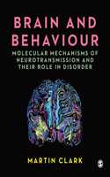 Brain and Behaviour: Molecular Mechanisms of Neurotransmission and their Role in Disorder
