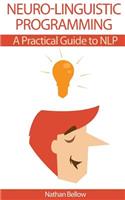 Neuro-Linguistic Programming: A Practical Guide to NLP