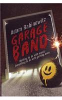 Garage Band: Nothing to Do with Music. Everything to Do with Getting Even