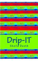 Drip-IT