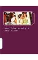Leon Tchaikovsky's Time Again