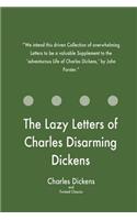 The Lazy Letters of Charles Disarming Dickens