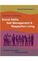 Activities for Teaching Social Skills, Self Management & Respectful Living