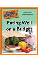 The Complete Idiot's Guide to Eating Well on a Budget