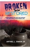 Broken To Be Restored