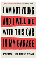 I Am Not Young And I Will Die With This Car In My Garage