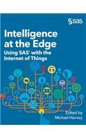 Intelligence at the Edge: Using SAS with the Internet of Things