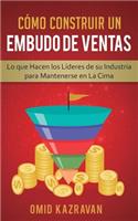 Como Construir Un Embudo De Ventas