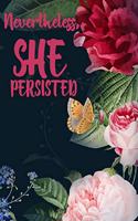 Nevertheless She Persisted