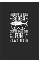 Fishing Is Like Boobs Even The Small Ones Are Fun To Play With