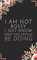 I Am Not Bossy I Just Know What You Should Be Doing Journal (Boss Lady Journal)